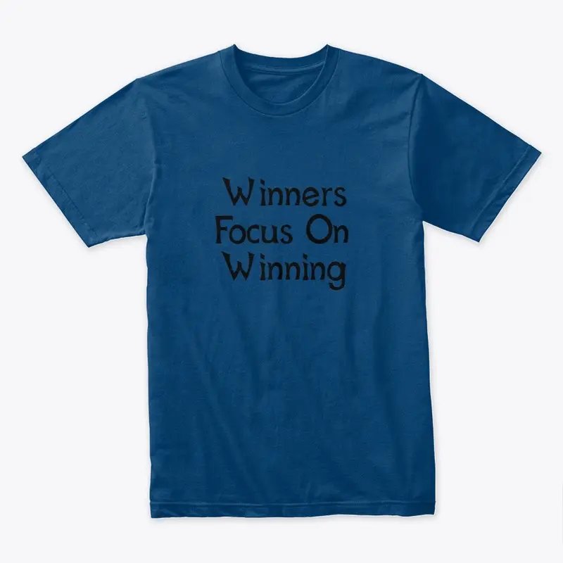 WINNERS FOCUS ON WINNING