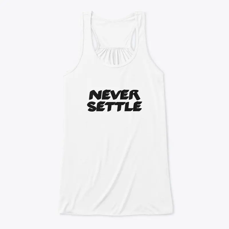 NEVER SETTLE