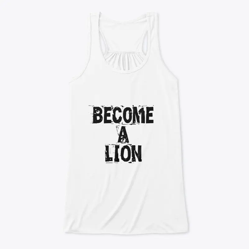 BECOME A LION