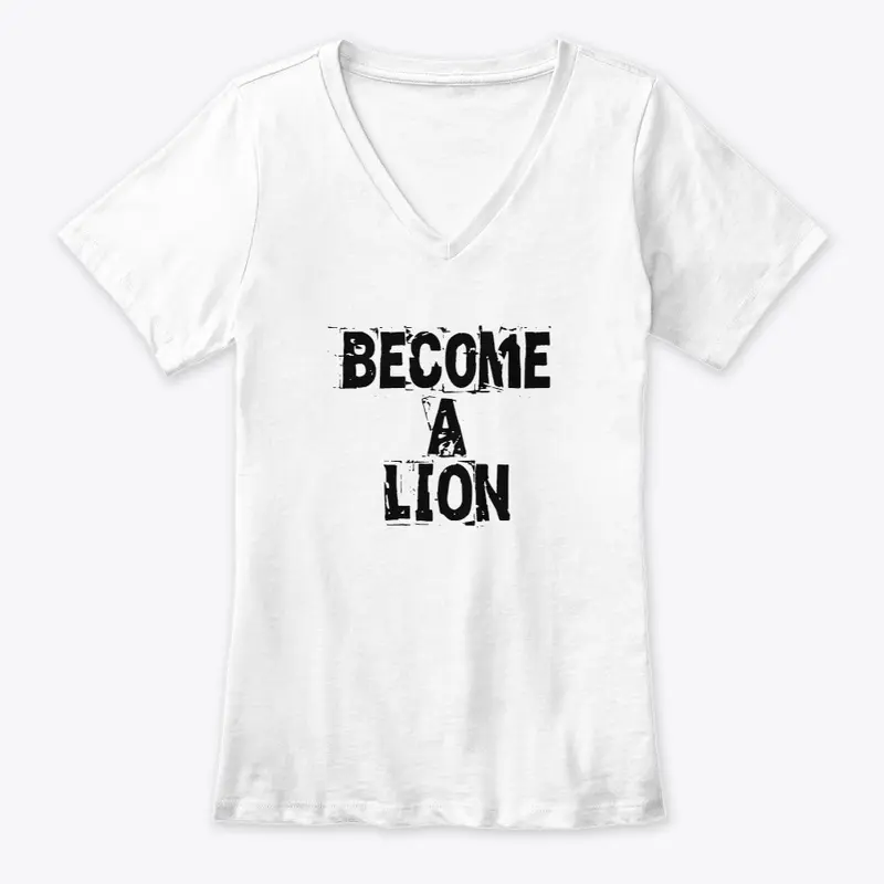 BECOME A LION