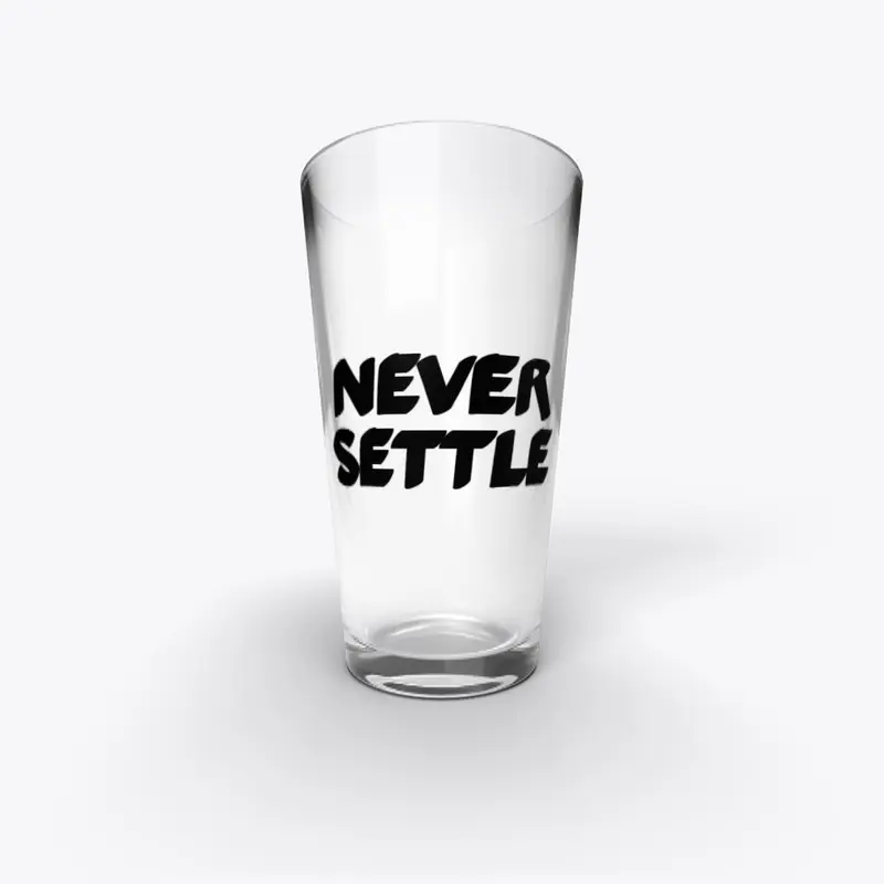 NEVER SETTLE