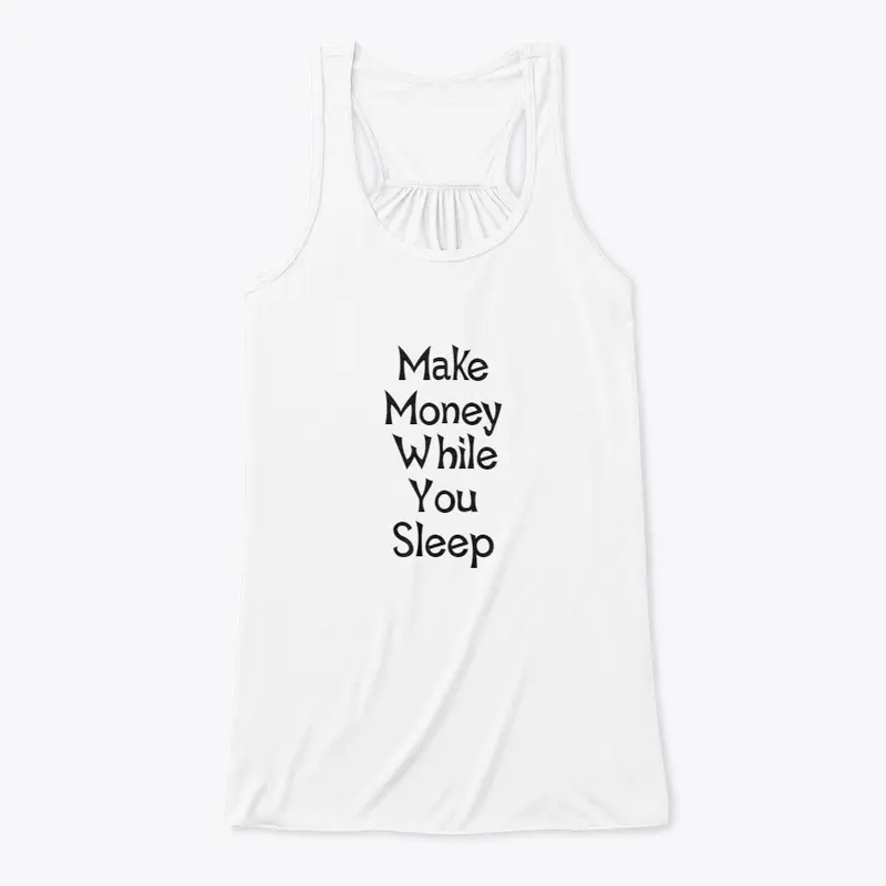 Make Money While You  Sleep