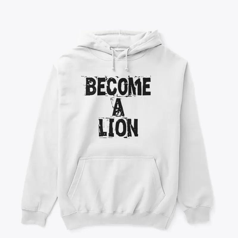 BECOME A LION