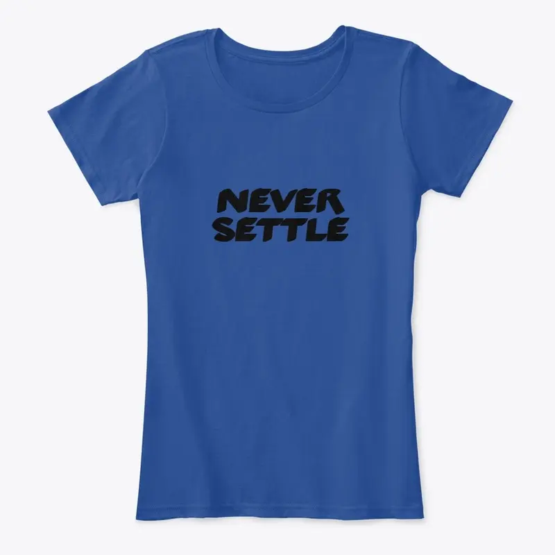 NEVER SETTLE